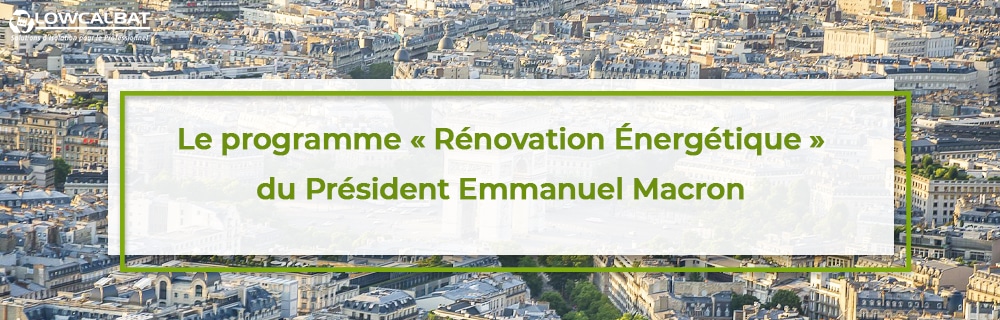 programme_renovationenergetique_macron_lowcalbat