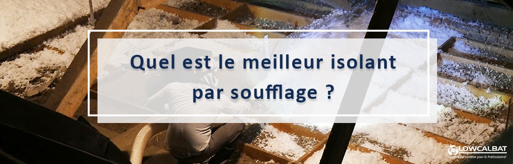 quel_est_le_meilleur_isolant_par_soufflage