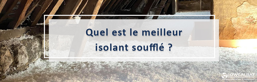 Laine de roche soufflée : la solution idéale pour isoler vos